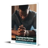 Praying the Names & Attributes of God: A Free 30-Day Prayer Guide